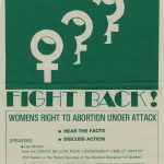 This poster advertised an event to discuss fighting back against the attack on women’s abortion rights. The evening was sponsored by the International Women’s Day Committee and featured a speaker from Quebec talking about their recent successes.