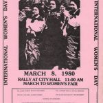 The central theme of the 1980 International Women's Day March in Toronto was Bread and Roses in the 80s - Jobs and Rights for Women. Demands included full employment rights, full support for social services, ending violence against women, a safe and healthy environment, and control of our bodies.