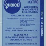 This is a poster for a public meeting on abortion rights and women's liberation held in connection with International Women's Day in Toronto. The poster also calls on women to march on IWD for legalizing Free-standing abortion clinics.