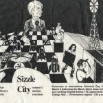 This poster for "Sizzle City: women's nuclear reactions" advertises a feminist anti-nuclear guerrilla theatre performance for International Women's Day Celebrations in Toronto. The performance includes four sketches satirizing the government's lack of concern for the dangers of nuclear technology.