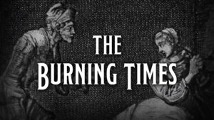 Title card from the film "The Burning Times" featuring a medieval etching of a man persecuting a woman perceived to be a witch.