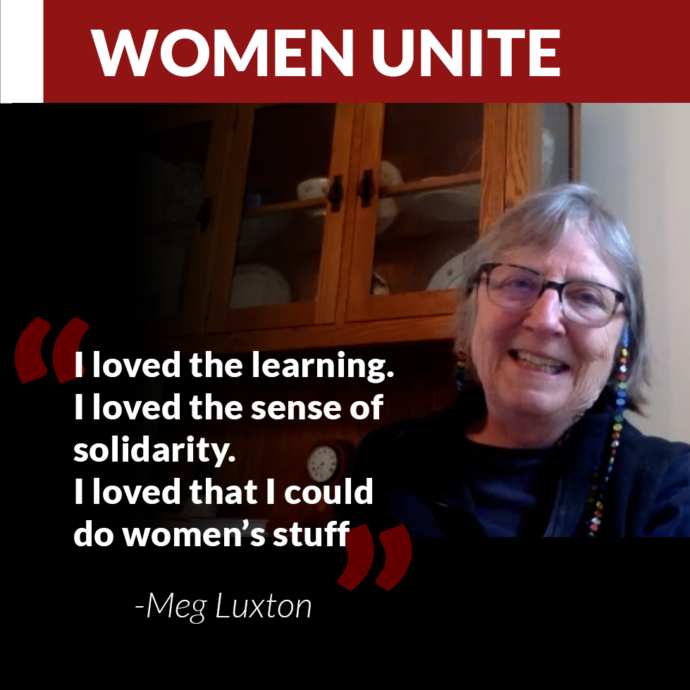 Still of the video with quote by Meg Luxton - "I loved the learning. I loved the sense of solidarity. I loved that I could do women's stuff"