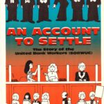 Poster for the book An Account to Settle, published in 1979 by Press Gang Publishers in Vancouver. It is the story of the United Bank Workers of SORWUC (Service, Office, and Retail Workers Union of Canada) and their unionizing drive.