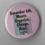 Undated Canadian Union of Postal Workers (CUPW) button commemorating December 6th Day of Mourning.