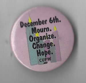 Undated Canadian Union of Postal Workers (CUPW) button commemorating December 6th Day of Mourning.