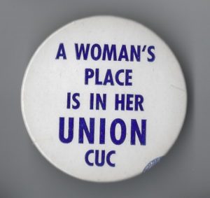 Undated CUC button in support of women in the union.