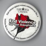 Canadian Auto Workers button to commemorate Dec. 6 and calling for an end to violence against women and our daughters.