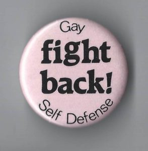 Undated button calling for fight back and Gay self defense.