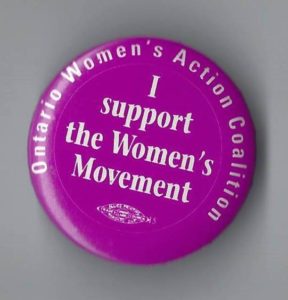 Undated Ontario Women's Action Coalition (OWAC) button with slogan "I support the Women's Movement."