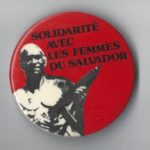 Undated button in solidarity with the women of El Salvador.