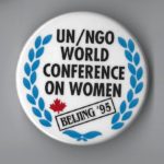 Button for the 1995 UN/NGO World Conference on Women held in Beijing.