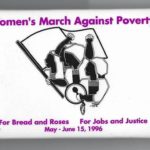 Button for the Women's 1996 March Against Poverty and featuring the theme "For Bread and Roses - For Jobs and Justice". The cross-country action was organized by the Canadian Labour Congress (CLC) and the National Action Committee on the Status of Women (NAC).