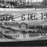 "Montreal 6 December 1989" is the message of this banner. It was one of many protest banners created for the Banner Project (1990) when women's groups across Canada were asked to write a message that would become part of a huge banner in Ottawa. The goal was to show the strength and solidarity of women during the Third Commonwealth meeting of Ministers Responsible for Women’s Affairs in October 1990.