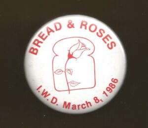 "Bread & Roses I.W.D. March 8, 1986"