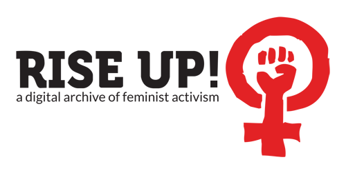 Rise Up: A Digital Archive of Feminist Activism