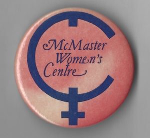 This is an undated button for the McMaster University Women's Centre.