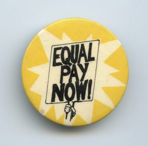 The button demands immediate action on equal pay for women. The campaign won strong support in both the feminist and labour movements.