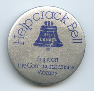 This button represents solidarity with the thousands of women who worked as operators Bell Canada and endured very poor pay and working conditions. The unionization of Bell Canada operators by the Communications Workers was a huge victory for working women and the labour movement.