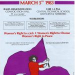 The poster for the 1983 Toronto International Women's Day March and rally reflected the key organizing issue for the event: A Women's Right to a Job, to Choose, and to Peace.