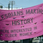 Lesbians Making History joined the Toronto International Women's Day March in 1987. Lorie Rotenberg (holding banner on right) was a member this collective which aimed to record the stories and struggles of older lesbians. Photograph by Amy Gottlieb.