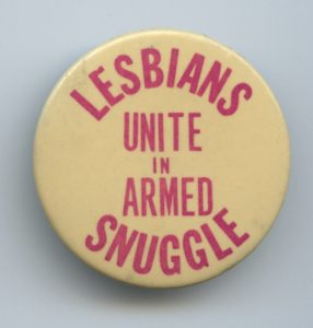 This undated button puts a clever twist on the revolutionary slogan, "Workers unite in armed struggle".