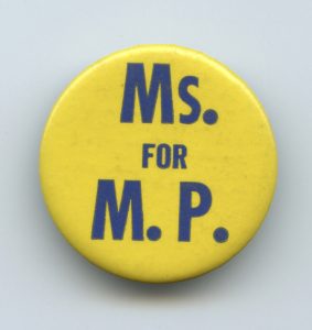 The Ms. for M.P button supported a push to elect more women into government.