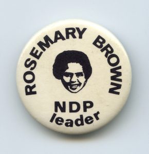 Rosemary Brown became the first Black woman in a provincial legislature when she ran for the NDP and was elected to represent Vancouver-Burrard in British Columbia in 1972. In 1975 she ran for the federal leadership of the NDP against Ed Broadbent, coming in a close second.