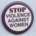 This button is one of many worn by women to raise awareness of sexual violence and demanding that it be stopped.