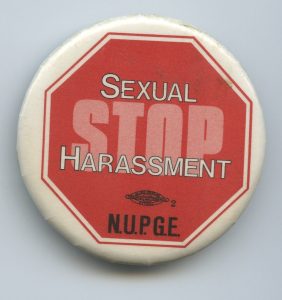 The National Union of Public and General Employees (NUPGE) created this button calling for an end to sexual harassment.