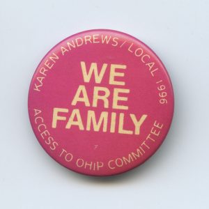 In 1988, Karen Andrews, with the support of her union CUPE, successfully took the Ontario Health Insurance Plan to court to broaden the definition of family to include her lesbian partner and her children so they could be covered by her benefits.