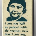 Emily Carr's words about old women are featured on this button.