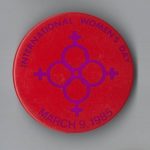 This is a button for International Women's Day in 1985.