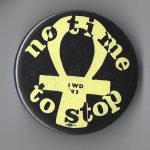 "No Time to Stop" is featured on this button for International Women's Day 1993.