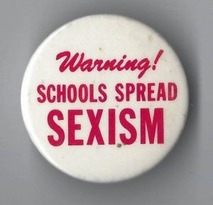 Sexism in education is the topic of this button.