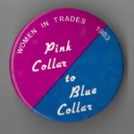 this is a 1983 button promoting women in the trades.