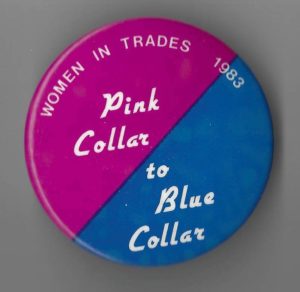 this is a 1983 button promoting women in the trades.