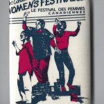 This is a button celebrating the 1985 Canadian Women's Festival / Le Festival des Femmes Canadiennes