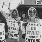 This photo was taken on the picket line outside Eaton's during the 1984-85 strike. The predominantly female local of Retail Wholesale Department Store Union (RWDSU) went on strike to win a first contract.