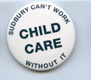 Button produced by Sudbury Women Miners highlights the need for childcare.