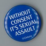 Undated button on sexual assault produced by the Government of Ontario