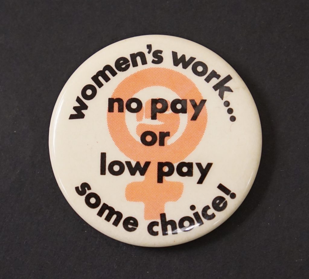 The button was created by the Feminist Action Collective (Ottawa) around 1981 and distributed with the leaflets on women's work and also produced by the FAC .